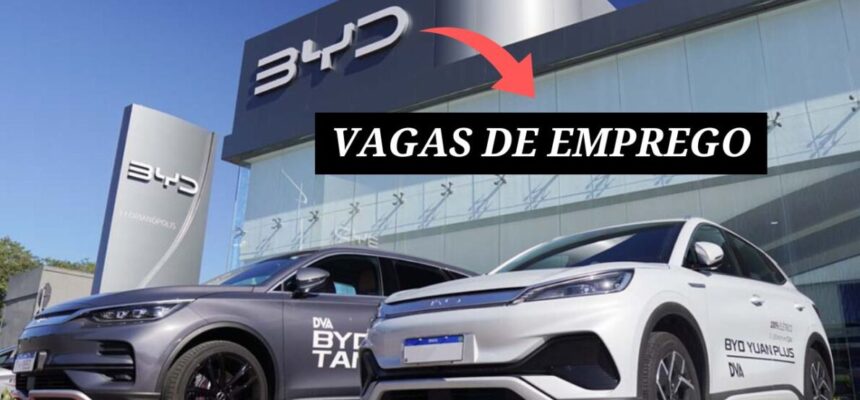 BYD vagas emprego